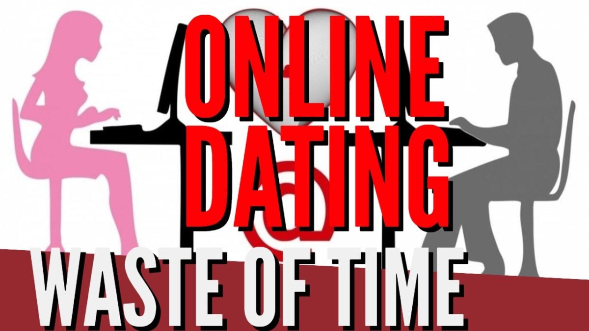 dating online waste of time dating online waste of time